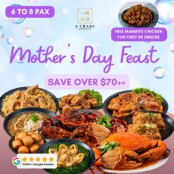 6-8 Pax Mother's Day Feast (with 2 Large Crabs)